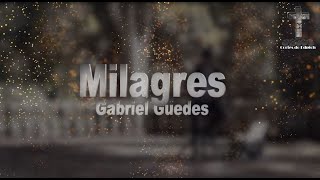 Milagres Com Letra  Gabriel Guedes Cortes do Edpich [upl. by Ermentrude]