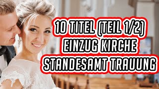 10 Einzug Lieder Kirche  Trauung  Standesamt zur Hochzeit  Deutsch amp Englisch [upl. by Wellesley]