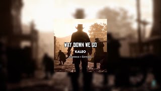 Way Down We Go  Kaleo ULTRA SLOWED [upl. by Yate155]