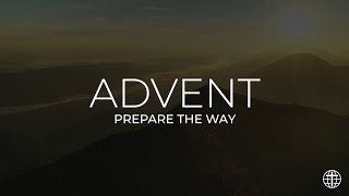 Advent—Prepare the Way [upl. by Aikrehs]