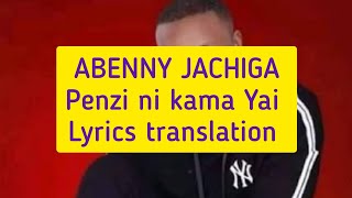 Abenny Jachiga Penzi ni kama yai lyrics translation [upl. by Adlitam]