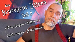 Neurogenes Zittern Teil 2  offene Fragen und Antworten  Erfahrungen und Erkenntnisse [upl. by Yajiv819]