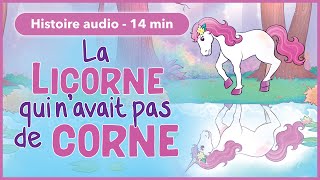 HISTOIRE AUDIO pour les petits  La Licorne qui navait pas de corne [upl. by Fayola]