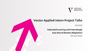 Federated Learning and Frustratingly Easy Neural Domain Adaptation  Vector Applied Intern Talks [upl. by Aziul]