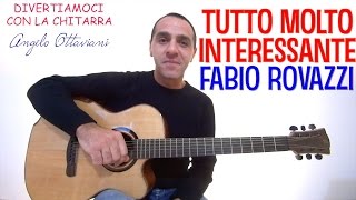 Tutto Molto Interessante  F Rovazzi  Divertiamoci con la Chitarra [upl. by Siddra]