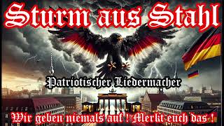 Sturm aus Stahl  Patriotischer Liedermacher [upl. by Xirtaeb]