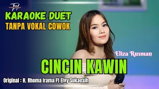 CINCIN KAWIN KARAOKE DUET TANPA VOKAL COWOK Ft  Eliza Rusman [upl. by Kashden795]