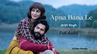 Apna Bana Le  Bhediya  Varun Dhawan Kriti Sanon SachinJigar Arijit Singh Amitabh Bhattacharya [upl. by Annaiviv]