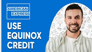 How To Use Amex Equinox Credit Explained [upl. by Orgell661]