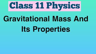 Gravitational Mass And Its Properties Hindi  Class 11  Physics [upl. by Hannasus]