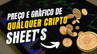 PREÇO E GRÁFICO DE QUALQUER CRIPTOMOEDA NO GOOGLE SHEETS  AUTOMÁTICO FÁCIL E GRÁTIS  Atualizado [upl. by Driscoll509]