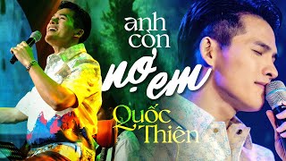 Anh Còn Nợ Em  Quốc Thiên  Official Music Video  Mây Saigon [upl. by Coretta]