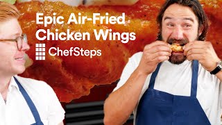 How to Get the Best Chicken Wings from Your Air Fryer  Epic AirFried Chicken Wings  ChefSteps [upl. by Htesil]