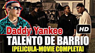 Talento De Barrio Pelicula de Dady Yankee pelicula completa en español [upl. by Redmond]