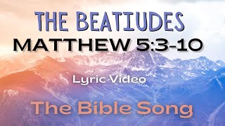 The Beatitudes Matthew 5310  Lyric Video  The Bible Song [upl. by Nereids]