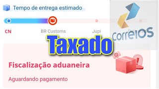 Fui taxado fiscalização aduaneiro aguardando pagamento taxa de importação do correio [upl. by Aihsakal935]