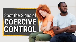 Understanding amp Dealing With Coercive Control in Relationships [upl. by Layton]