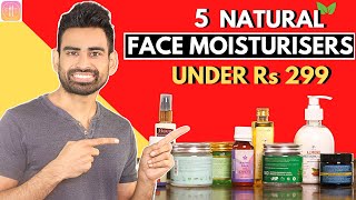 5 Natural Face Moisturisers under Rs 299 Not Sponsored [upl. by Salmon]