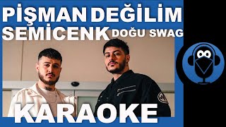 PİŞMAN DEĞİLİM  SEMİCENK  DOĞU SWAG  Karaoke  COVER [upl. by Maxwell]