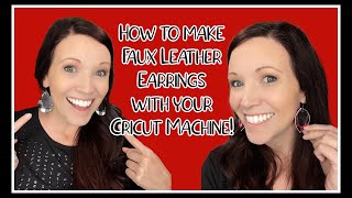 How to make Faux Leather Earings with your Cricut Cutting Machine [upl. by Brenk]