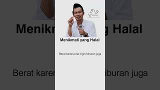 Menikmati yang Halal  NgajiHidup123 gusbaha menikmatihalal [upl. by Tabbie970]