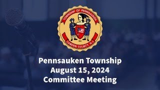 Pennsauken Township Committee Meeting  August 15 2024 [upl. by Arenat]