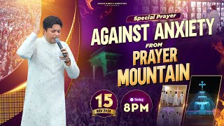 🔴LIVE SPECIAL PRAYER AGAINST ANXIETY FROM PRAYER MOUNTAIN 15112024 Ankur Narula Ministries [upl. by Carlyn]