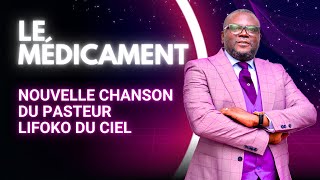 Pasteur LIFOKO DU CIEL avec sa nouvelle Chanson quot LE MEDICAMENT quot [upl. by Lajet]