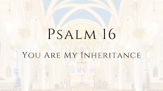 Psalm 16 You Are My Inheritance Recording and sheet music [upl. by Hodosh194]