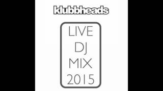 Klubbheads Live DJ Mix 2015 [upl. by Airol]