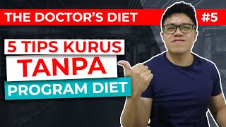 Menurunkan Berat Badan TANPA Diet dengan 5 Tips Ini 2019 [upl. by Shipp]