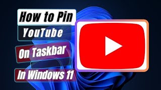 How to Pin YouTube On Taskbar In Windows 11 Easy Step [upl. by Nanfa988]