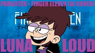 Luna Loud  Paralyzer Finger Eleven AI Cover [upl. by Leugimesoj]