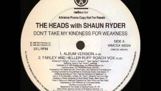 The Heads  Dont Take My Kindness For Weakness Farley amp Heller Ruff Roach Dub [upl. by Dion281]