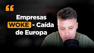 Empresas WOKE la caída de Europa Islam y Discord con vosotros [upl. by Fitzsimmons475]