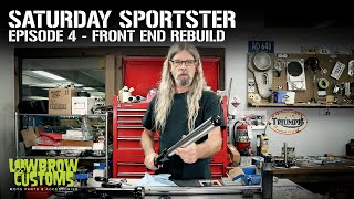 Saturday Sportster  Season 1  Episode 4  Front End Rebuild [upl. by Gardener]