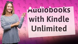 Are audiobooks free with Kindle Unlimited [upl. by Ikcir196]