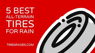 5 Best AllTerrain Tires For Rain [upl. by Nerland39]