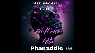 Phanaddic quotArrivederci Hollaquot [upl. by Caty585]