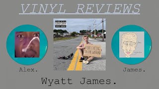 Vinyl Reviews Season 2 Ep1 Fck Eating On The Weekend by Wyatt James  032923 [upl. by Elenaj]