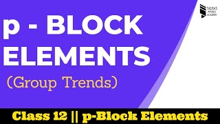 Class 12 Chemistry  Ch  4  Lecture 1  Group Trends of P Block Elements [upl. by Amii]