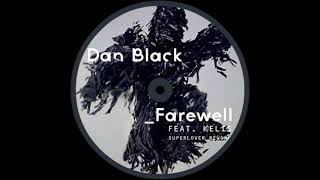 Dan Black feat Kelis  Farewell Superlover Rework [upl. by Bolitho603]