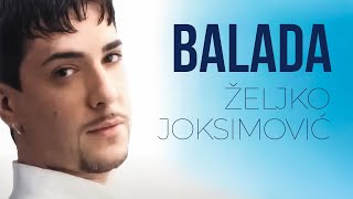 Željko Joksimović  Balada Official Music Audio 2001 [upl. by Eniffit170]