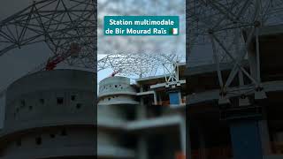 Station multimodale de Bir Mourad Raïs news info dz algerie algeria [upl. by Artemis457]