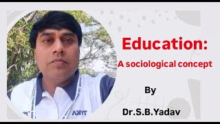 Education  A Sociological Concept [upl. by Vitkun]