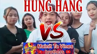 HUNG HANG VS MAINIT TA VINes [upl. by Fishbein577]