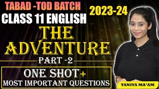 The Adventure Class 11  Full Explanation  QA  Class 11 English  Taniya Maam [upl. by Kcirreg]