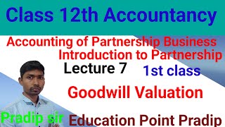 Goodwill Valuation। Class 12th। Commerce। Accountancy। Educational Point Pradip। [upl. by Bullough]