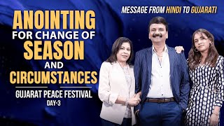 ANOINTING FOR CHANGE OF SEASON AND CIRCUMSTANCES  GUJARAT PEACE FESTIVAL DAY03  16th Nov 2024 [upl. by Irisa]