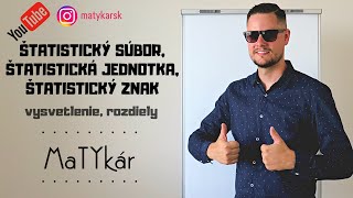 ŠTATISTIKA  ZÁKLADNÉ POJMY  štatistický súbor štatistická jednotka štatistický znak [upl. by Kokoruda]